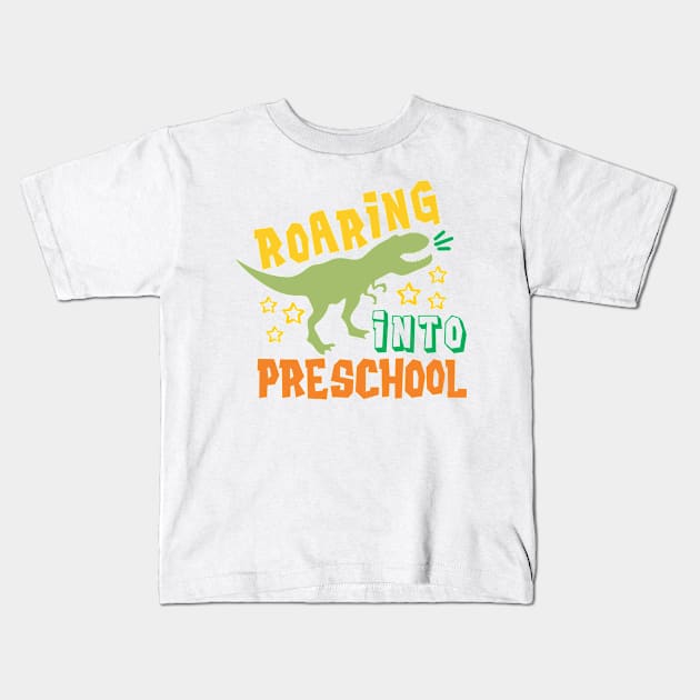 Roaring into Preschool Back to School Kids Dinosaur Kids T-Shirt by ThreadSupreme